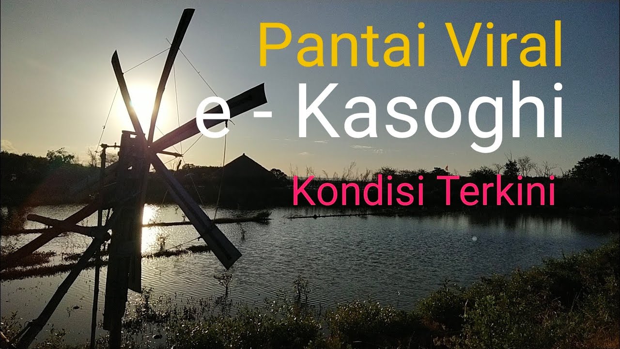 Pantai E Kasoghi Wisata Baru Yang Viral Kondisi Terkini Youtube