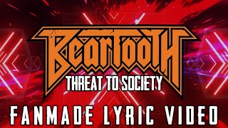 BEARTOOTH - THREAT TO SOCIETY (FANMADE LYRIC VIDEO) **FLASHING LIGHTS WARNING!!**