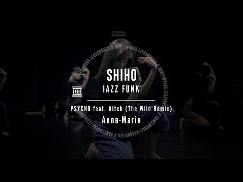 SHIHO - JAZZ FUNK " Anne-Marie "【DANCEWORKS】