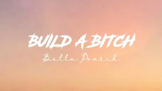 Bella Poarch - Build a B*tch ( Slowed ) Lyrics