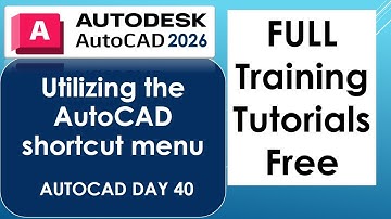Utilizing the AutoCAD shortcut menu AUTOCAD DAY 40
