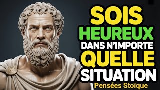 ⭐SOIS HEUREUX DANS N’IMPORTE QUELLE SITUATION : 8 LEÇONS DE STOÏCISME