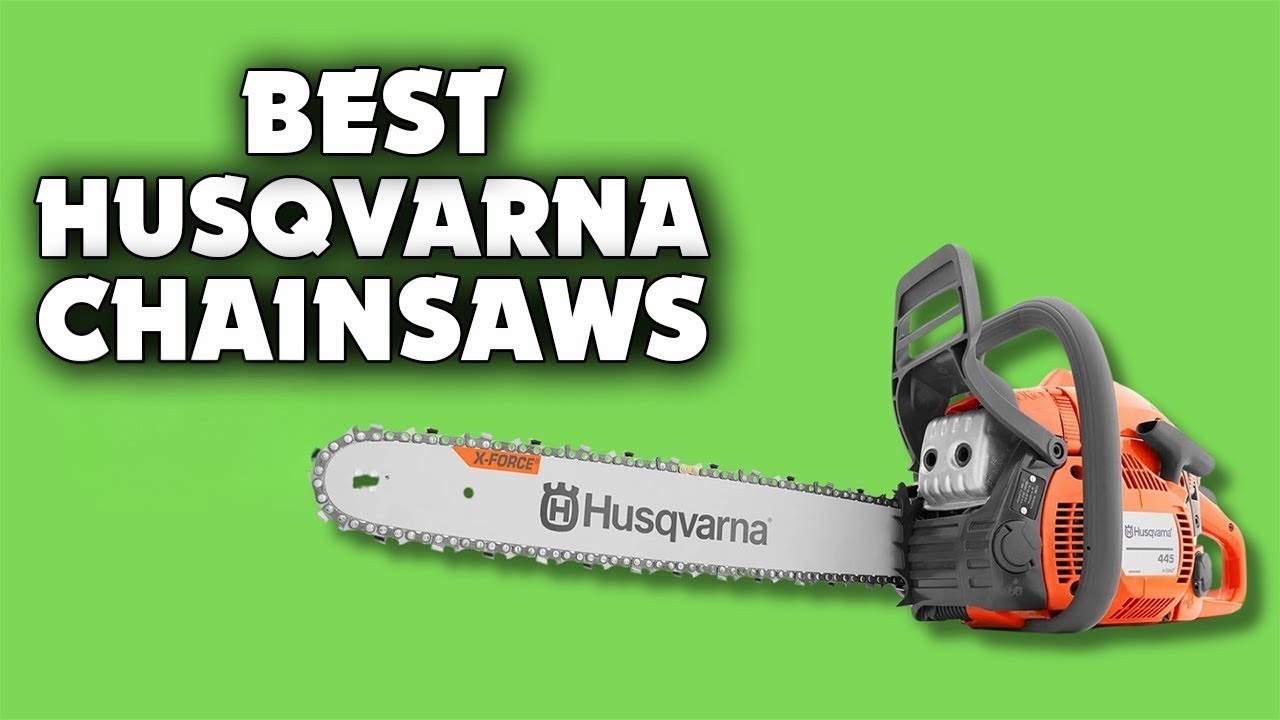 5 Best Husqvarna Chainsaws for Professional Use: Top Picks for 2025 ...