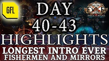 Path of Exile 3.17: ARCHNEMESIS DAY #40-43 Highlights LONGEST INTRO EVER, MIRRORS AND FISHERMEN...