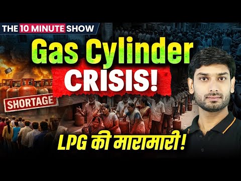 Gas Cylinder Crisis | LPG की मारामारी क्यों? | LPG Cylinder Crisis | 10 Minute Show by Ashutosh Sir