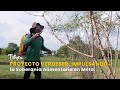 Proyecto Verdeser: Impulsando la Soberanía Alimentaria en Meta - TvAgro por Juan Gonzalo Angel