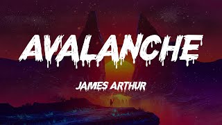 James Arthur - Avalanche (Lyrics)