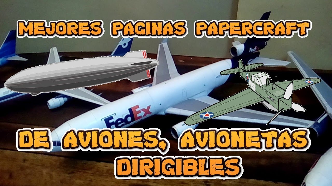 Mejores Paginas de Papercraft de Avionetas Dirigibles YouTube