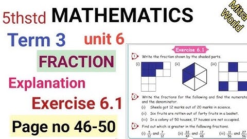 5th std| Mathematics| term 3| Unit 6 |Fraction |exercise 6.1|page no 46-50