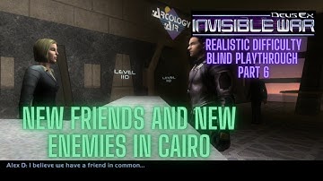 Deus Ex Invisible War - Part 6 Vanilla Realistic Difficulty Blind Playthrough
