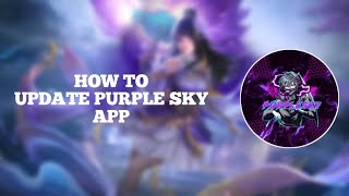 HOW TO UPDATE APP ~ PURPLE SKY screenshot 4