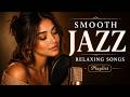 Relaxing Smooth Jazz | Soft Female Vocals &amp; Gentle Love Songs for Relaxing