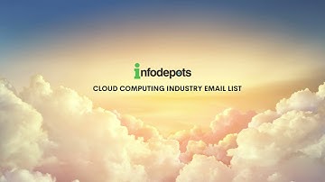 Infodepots - Cloud Computing Industry Email List