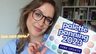 PALETTE PANNING 2023 // JUNE UPDATE ✨