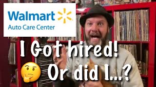 Hired at Walmart Auto Center? Me?!