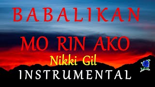 BABALIKAN MO RIN AKO -  NIKKI GIL instrumental (LYRICS)