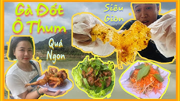 Thưởng Thức Món Gà Đốt Với Miếng Da Giòn Tan Món Ngon Không Thể Bỏ Lỡ | Thanh Võ Vlog