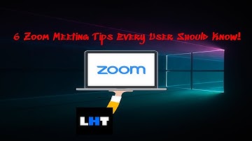6 Zoom Meeting Tips Every User Should Know!
