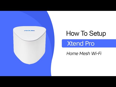 PROLiNK Mesh How To Set Up Xtend Pro And Touch link