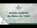 864 sesso ordinria do pleno judicial do tjap   24042024 