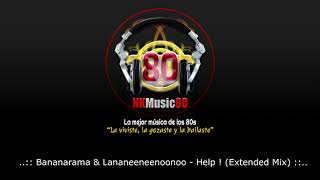 ..:: Bananarama & Lananeeneenoonoo - Help ! (Extended Mix) ::..