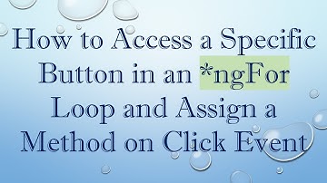 How to Access a Specific Button in an *ngFor Loop and Assign a Method on Click Event