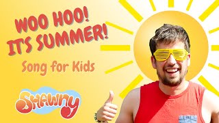 Woo Hoo! It's Summer! | Summer Song for Kids