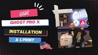 "The new GHOST PRO X - from installation to first printout!"