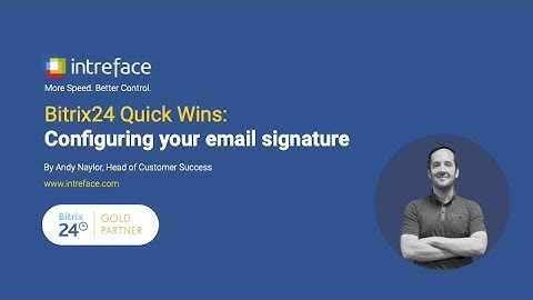 Bitrix24 Quick Wins: Configuring Email Signature