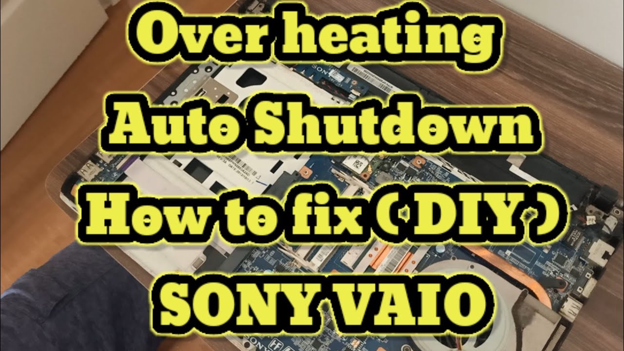 how to fix auto shutdown/ overheating problem in your laptop. sony vaio ...