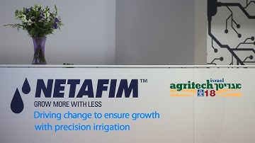 Netafim at Agritech 2018 - the highlights
