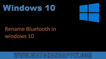 Rename Bluetooth in windows 10