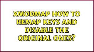 xmodmap how to remap keys and disable the original ones? (2 Solutions!!)