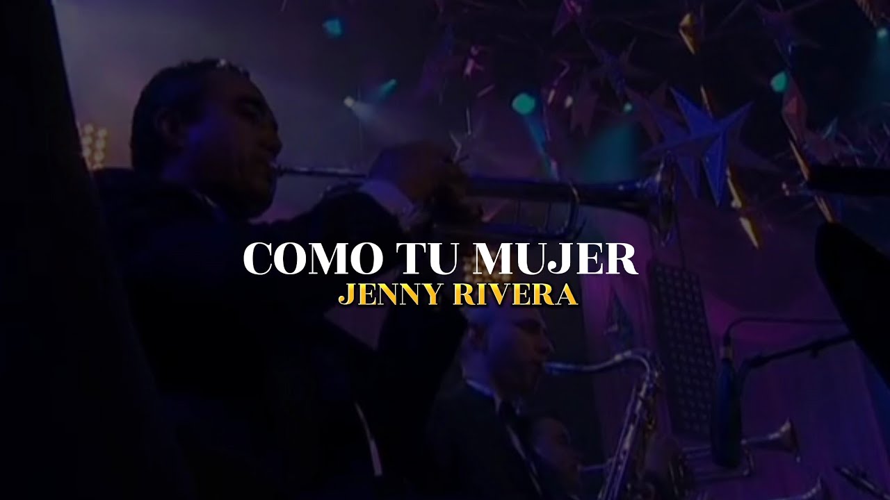 COMO TU MUJER [letra] JENNY RIVERA YouTube