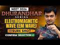 NEET 2026: Physics Dhurandhar Series | Em Wave | NEET 2026 Physics High Weightage Chapters