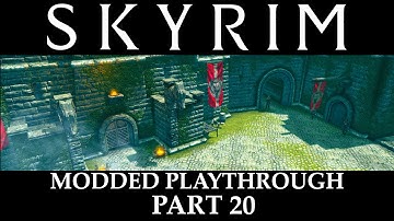 Skyrim Modded Playthrough - Part 20