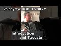 Hodlevskyy: Introduction &amp; Toccata ACCORDION Володимир Годлевський Інтродукція і Токата БАЯН Bayan