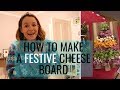 How To Make A Festive Cheeseboard