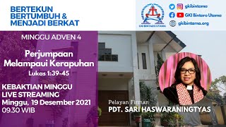 Kebaktian Minggu, 19 Desember 2021, 09.30 WIB