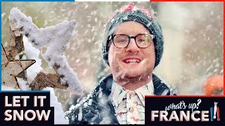 What's Up France - #13 - Let It Snow