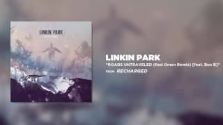 Roads Untraveled Ft  Bun B Rad Omen Remix   Linkin Park Recharged