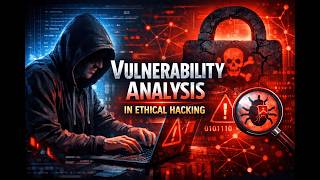 Vulnerability Analysis in Ethical Hacking