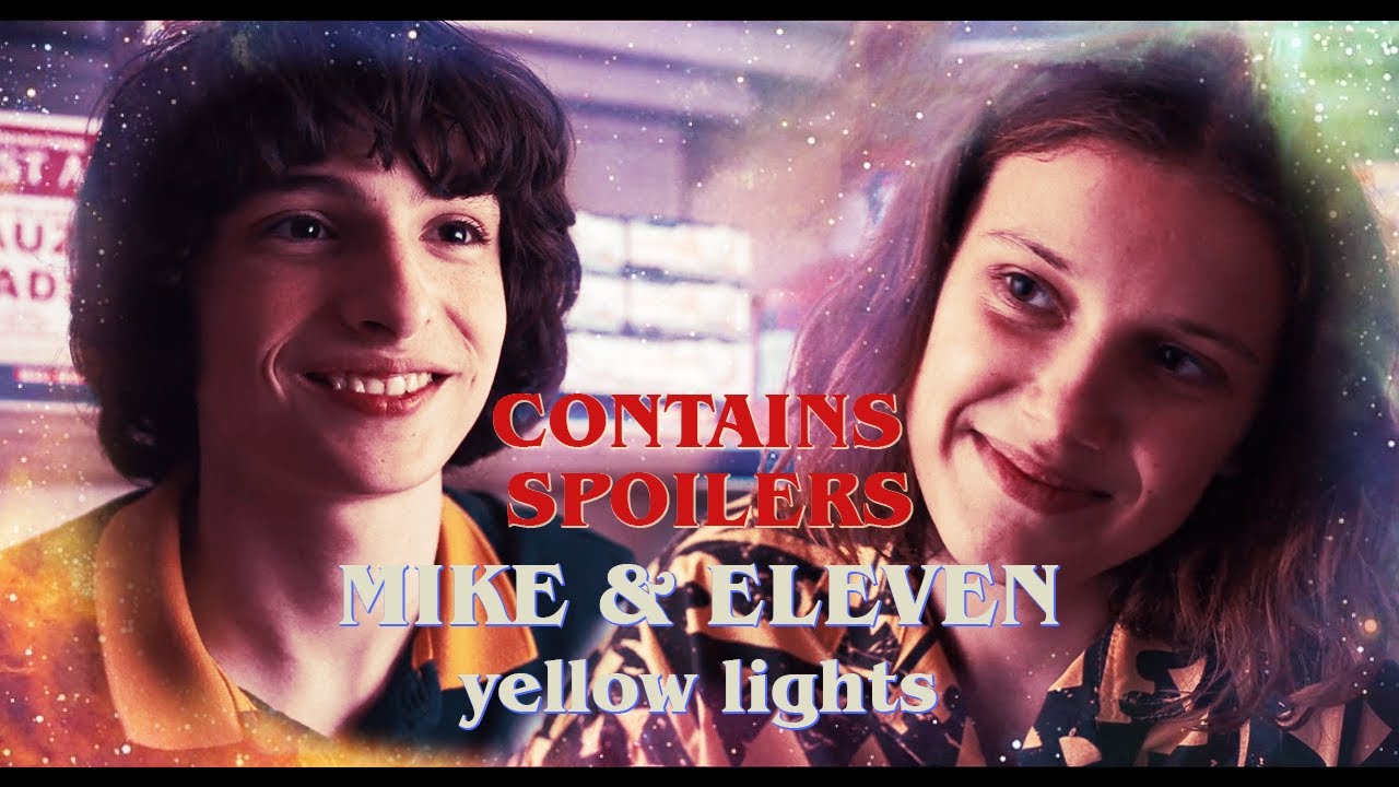 Mike + Eleven | Yellow Lights | Stranger Things 3