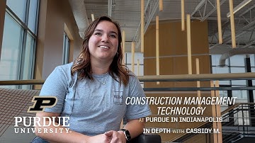 Construction Management Technology: In depth #5 (Cassidy M.) – Purdue Polytechnic