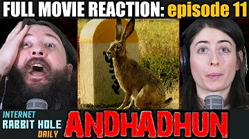 Andhadhun | Hindi | FULL MOVIE REACTION | episode 11 THE CONCLUSION! | irh daily