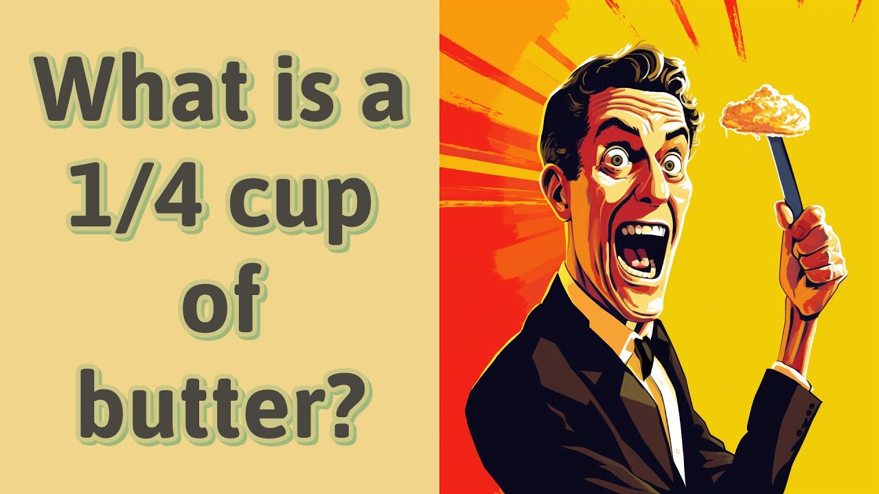 What Is A 1 4 Cup Of Butter YouTube