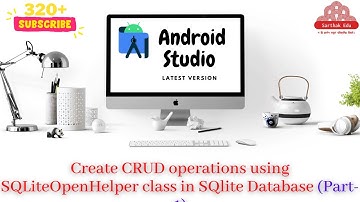 Create CRUD operations using SQLiteOpenHelper class in SQLite Database