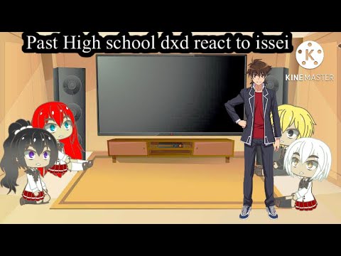 Past high school dxd react to issei