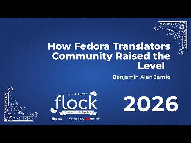 Thumbnail for Flock 2026 How Fedora Translators Community Raised The Level