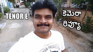 Tenor E Camera Review with samples ll in telugu ll